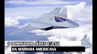 O Dominador Aéreo F/A-XX Da Marinha Americana