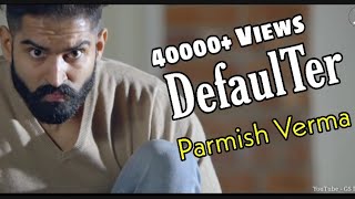 Defaulter Song Whatsapp Status | Defaulter Whatsapp Status Parmish Verma | Defaulter Song Status