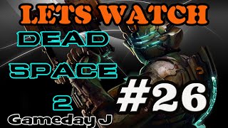 Dead Space 2 Story Part #26 [Lets Watch] Finale Finally !