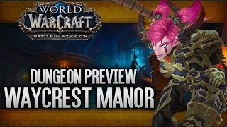 Battle For Azeroth BETA Dungeon Preview - Waycrest Manor