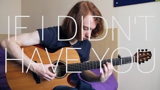 If I Didn't Have You - Randy Newman - Fingerstyle Guitar Cover by James Bartholomew