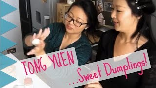Tong Yuen (Sweet Dumplings) | THE DUMPLING SISTERS