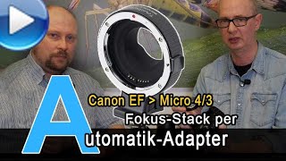 Fokus-Stacking per Automatik-Adapter (Canon EF auf Micro 4/3)