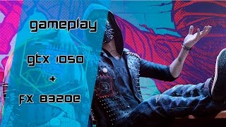GTX 1050 + FX 8320e - Watch Dogs 2 ‹ GamerPC › BR