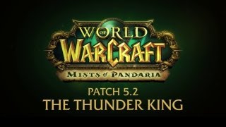 World of Warcraft: Mists of Pandaria Patch 5.2 - The Thunder King Official Trailer