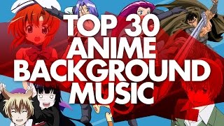 GR Top 30 Anime Background Music (Ver.2)
