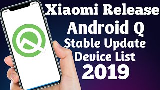 Xiaomi Release Android Q Device List For 2019, Android Q First Batch Device List 2019