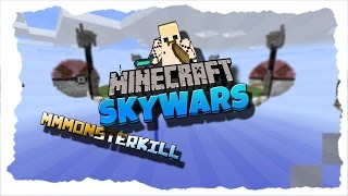 MMMMONSTERKILL - SkyWars /W Deata