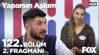 Yaparsın Aşkım 122. Bölüm 2. Fragmanı