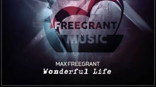 Max Freegrant - Wonderful Life [single]