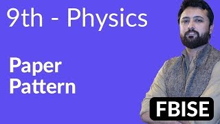 9th Class Physics Federal Board - Paper Pattern Physics FBISE - Physics Federal Board
