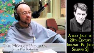 Variety #267: Fra Solanus - Fr. John Sullivan, S.J.