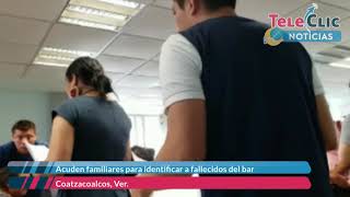 Familiares de los fallecidos acudieron a reconocer los cuerpos