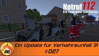 Notruf 112 - Die Feuerwehr Simulation #027 | Ein Update für Verkehrsunfall 3! | Let's Play [HD]
