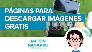 10 páginas para descargar imágenes gratis de alta calidad | Redes Sociales | Nilton Navarro