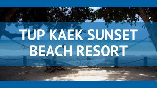 TUP KAEK SUNSET BEACH RESORT 3* Краби обзор – отель ТУП КАЕК САНСЕТ БИЧ РЕЗОРТ 3* Краби видео обзор