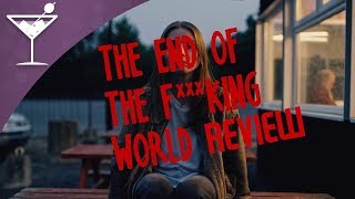 Review | The End Of The Fucking World | Netflix's Version Of A Natural Born Killers Prequel... Sorta
