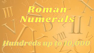 Roman Numerals - hundreds up to 10,000