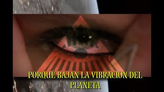 PORQUÉ LOS OSCUROS BAJAN LA VIBRACION DEL PLANETA
