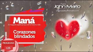 Corazones blindados - P. John Mario Montoya - Maná 125