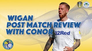 Leeds 1-2 Wigan | Conors Honest Review