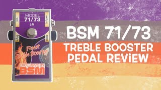 BSM 71/73 Treble Booster Review and 1 FOR SALE (Sound like Ritchie Blackmore)