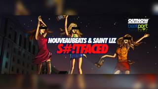 Nouveaubeats & Saint Liz - S#!tfaced (Original Mix)