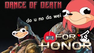 [For Honor] Da Wae of da Dance of Death w/ Flookerson the OptiMist!