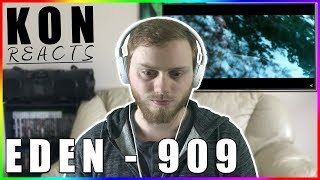 Kon Reacts: EDEN - 909 (Reaction)