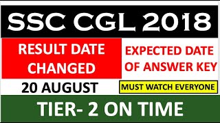 ssc cgl 2018 tier 1 result date CHANGED | SSC CGL 2018 ASPIRANTS MUST WATCH