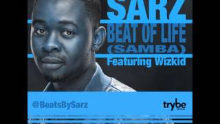 Sarz Ft Wizkid - Beat Of Life (Samba) Full Song (NEW 2012)
