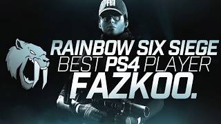 Rainbow Six Siege BEST PS4 PLAYER FAZKOO