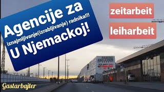 Agencije za iznajmljivanje(izrabljivanje) radnika u Njemackoj! - Zeitarbeit, Leiharbeit