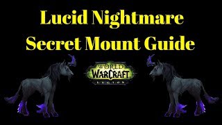 Warcraft Mounts - Lucid Nightmare Mount 100% Complete Guide Legion Secret Rare Mount