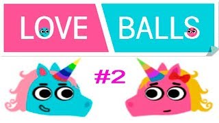 Влюблённые Шарики Love Balls #2 Превращение в Пони (уровни 37-72)