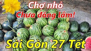 Sài Gòn 27 Tết đi Chợ Nhỏ Cầu Kho và Hẻm 391 Trần Hưng Đạo Quận 1| Chợ Tết Sài Gòn