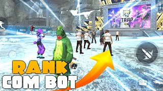 CORRE!! COMO CAIR SÓ COM BOT BA RANKEADA FREE FIRE!!!