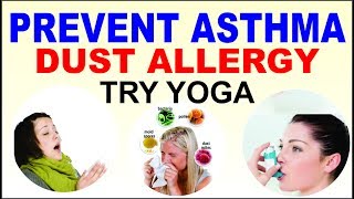 Yoga to Prevent Asthma, Dust Allergy