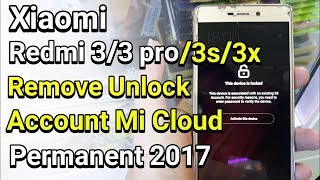 Xiaomi Redmi 3 3Pro 3s 3x  Bypass Unlock Account MiCloud Permanent work 100%
