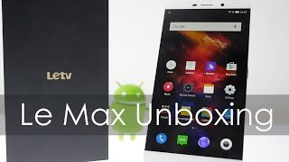 LeTV Le Max Phablet Smartphone Unboxing & Overview
