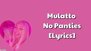 MULATTO-@No Panties...[Damn another good shit?]