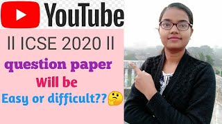 ICSE 2020 board exam will be easy or difficult??? Master Mind