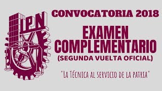 EXAMEN COMPLEMENTARIO IPN 2018 (SEGUNDA VUELTA)