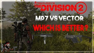 The Division 2 | MP7 VS VECTOR COMPARISON (Which Is Better?)