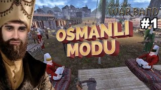 OSMANLI MODU - MOUNT & BLADE WARBAND #1