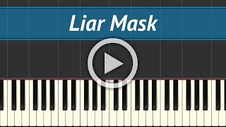 ► Liar Mask | Piano Cover and Tutorial!