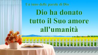 Cantico cristiano 2020 - Dio ha donato tutto il Suo amore all'umanità