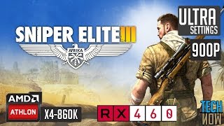 Sniper Elite 3 | Athlon X4 860K - RX-460 - 8GB RAM -  ULTRA SETTINGS | 900p