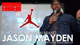 Sneaker Theater | A Night With Jordan Brand: Jason Mayden - Sr. Global Design Director, Jordan