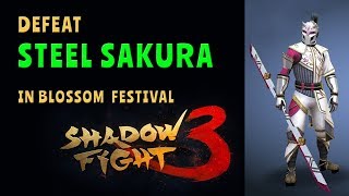 Shadow Fight 3 Defeating STEEL SAKURA - Blossom Festival